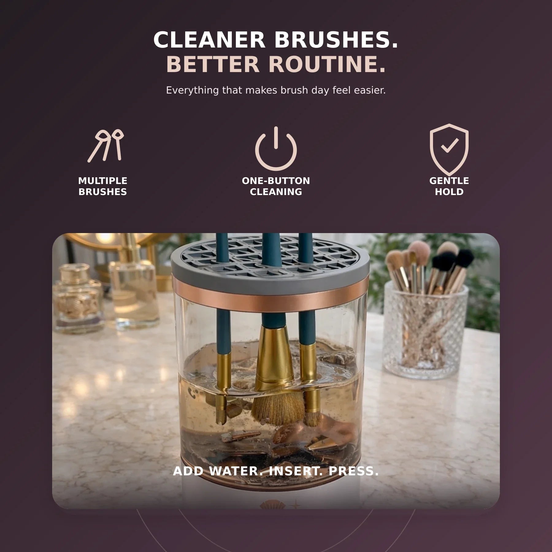 Makevelle Brush Cleaner benefits: multiple brushes, one-button cleaning and gentle hold